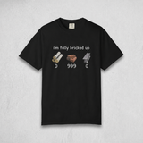 Im Fully Bricked Up Tee